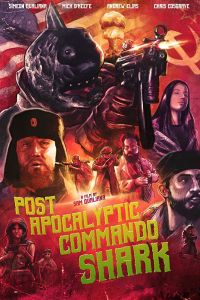 Акула-коммандос из постапокалипсиса смотреть онлайн - FanFilm4K Акула-коммандос из постапокалипсиса постер