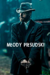 Молодой Пилсудский смотреть онлайн - FanFilm4K Молодой Пилсудский постер