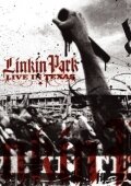 Linkin Park: Live in Texas смотреть онлайн - FanFilm4K Linkin Park: Live in Texas постер
